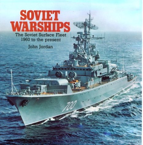 9780870218781: Soviet Warships: The Soviet Surface Fleet 1960 to the Present