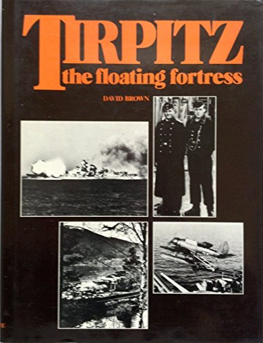 Tirpitz: The floating fortress (9780870218835) by Brown, David