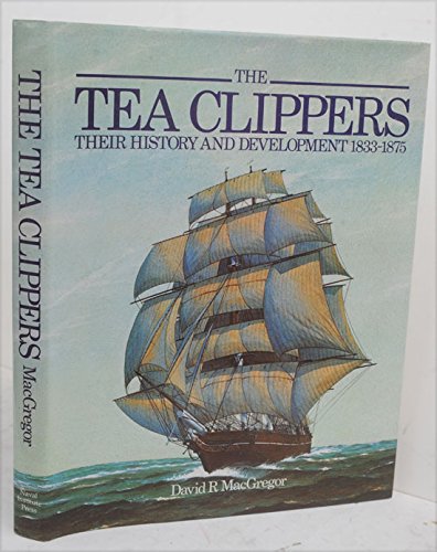 9780870218842: Their History and Development, 1833-1875 ("Tea Clippers")