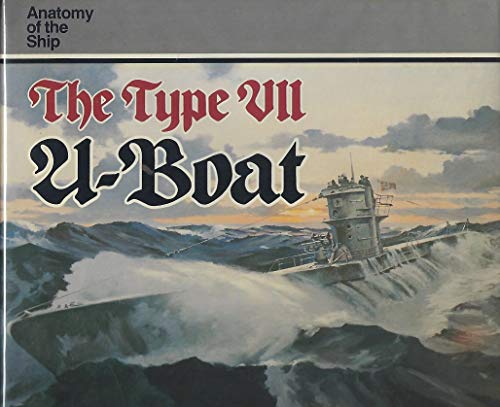 9780870218866: The Type VII U-Boat (Anatomy of the Ship)