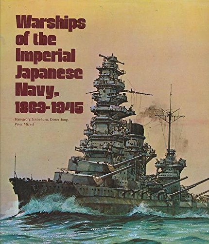 Beispielbild fr Warships of the Imperial Japanese Navy, 1869-1945 zum Verkauf von Sunshine State Books