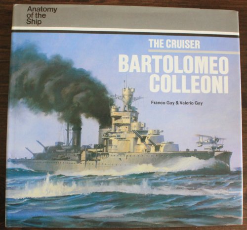 9780870219009: The Cruiser Bartolomeo Colleoni (Anatomy of the Ship)