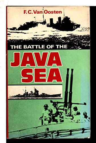 THE BATTLE OF THE JAVA SEA: The Sea Battles in Close-up Series. - van Oosten, F. C.