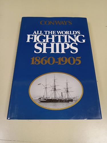 9780870219122: Conway's All the World's Fighting Ships, 1860-1905