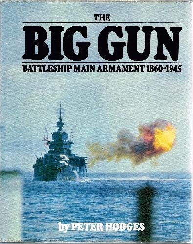 Beispielbild fr The Big Gun : Battleship Main Armament, 1860-1945 zum Verkauf von Better World Books