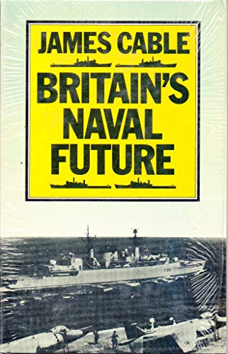 Beispielbild fr Britain's Naval Future zum Verkauf von ThriftBooks-Dallas