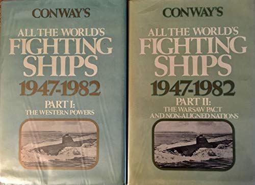 CONWAY'S ALL THE WORLD'S FIGHTING SHIPS, 1947-1982 [Two volumes]