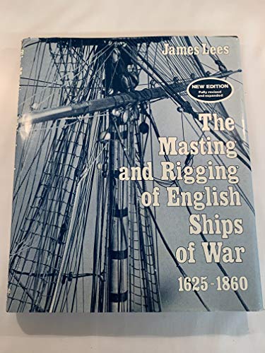 9780870219481: The Masting and Rigging of English Ships of War, 1625-1860