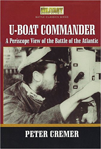 Stock image for U-Boat Commander: A Periscope View of the Battle of the Atlantic for sale by ThriftBooks-Dallas