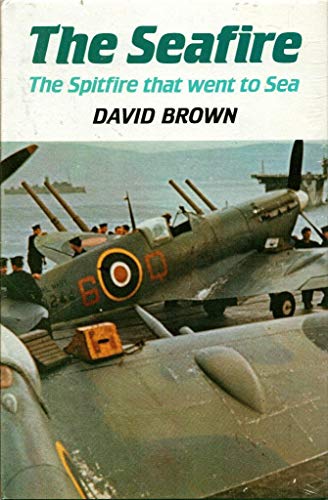9780870219894: The Seafire: The Spitfire That Went to Sea