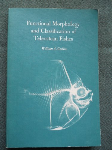 Stock image for Functional Morphology and Classification of Teleostean Fishes for sale by Books of the Smoky Mountains