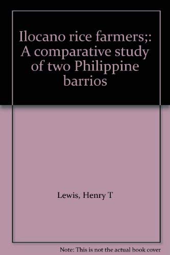 Ilocano Rice Farmers a Comparative Study of Two Philippine Barrios