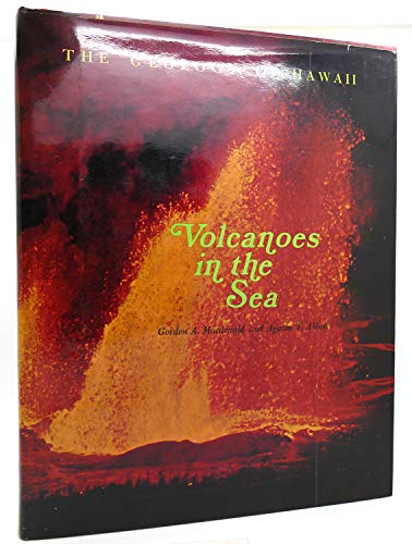 9780870224959: Volcanoes in the sea;: The geology of Hawaii [Hardcover] by Macdonald, Gordon...