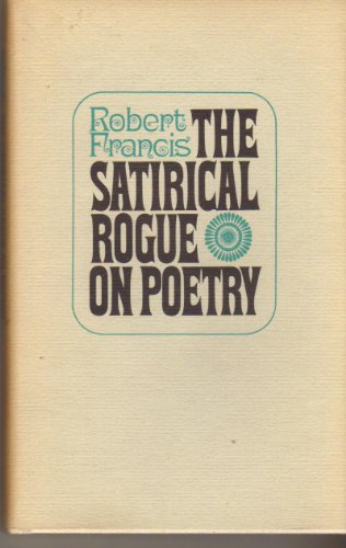 The Satirical Rogue On Poetry (9780870230349) by Francis, Robert