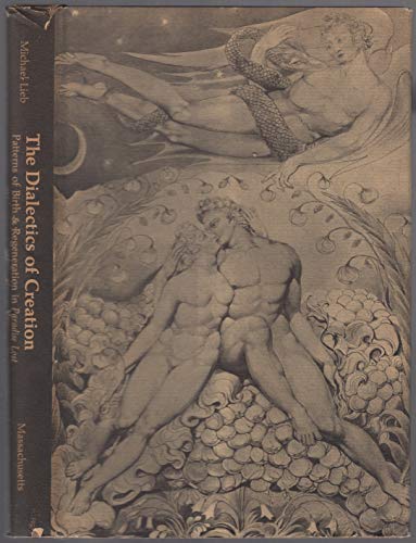 9780870230493: The Dialectics of Creation: Patterns of Birth and Regeneration in "Paradise Lost"