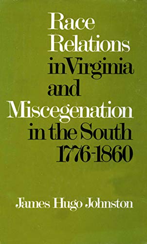 9780870230509: Race Relations in Virginia and Miscegenation in the South, 1776-1860