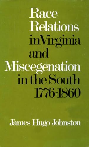 9780870230509: Race Relations in Virginia and Miscegenation in the South 1776-1860