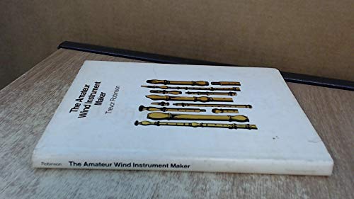 Beispielbild fr The Amateur Wind Instrument Maker zum Verkauf von Better World Books