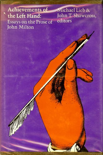 Imagen de archivo de Achievements of the Left Hand: Essays on the Prose of John Milton. a la venta por Books From California