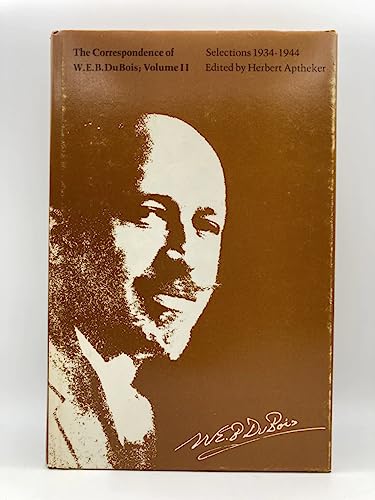 The Correspondence of W.E.B. Du Bois, Volume II: Selections, 1934-1944