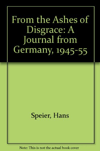 9780870231353: From the Ashes of Disgrace: A Journal from Germany, 1945-1955: A Journal from Germany, 1945-55