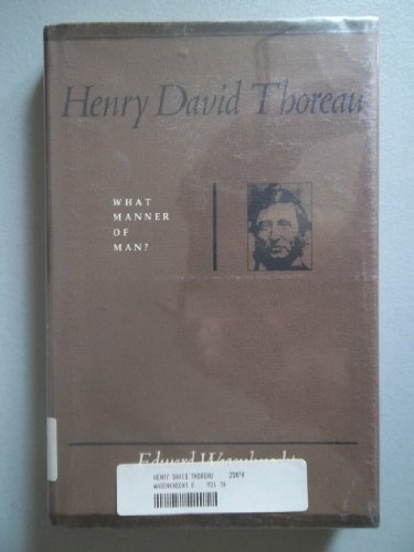 Henry David Thoreau: What Manner of Man?