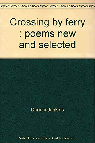 Beispielbild fr Crossing by Ferry: Poems New and Selected zum Verkauf von Juniper Point Books