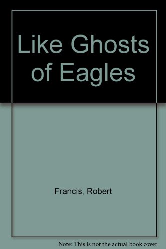 Like Ghosts of Eagles (9780870231568) by Francis, Robert