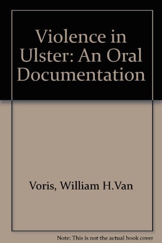 Beispielbild fr Violence in Ulster: An Oral Documentary: An Oral Documentation zum Verkauf von WorldofBooks