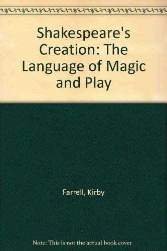 Imagen de archivo de Shakespeare's Creation The Language of Magic and Play a la venta por Boomer's Books
