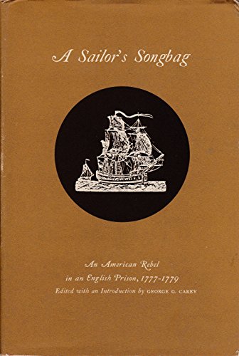 Stock image for A Sailor's Songbag an American Rebel in an English Prison, 1777-1779 for sale by Chequamegon Books