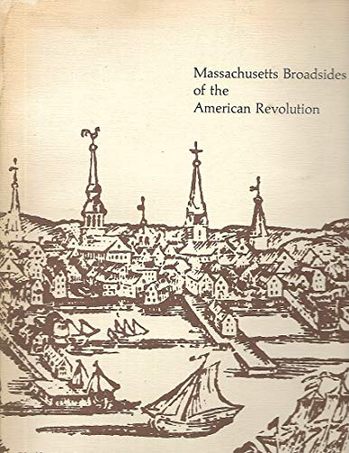 9780870232084: Massachusetts Broadsides of the American Revolution