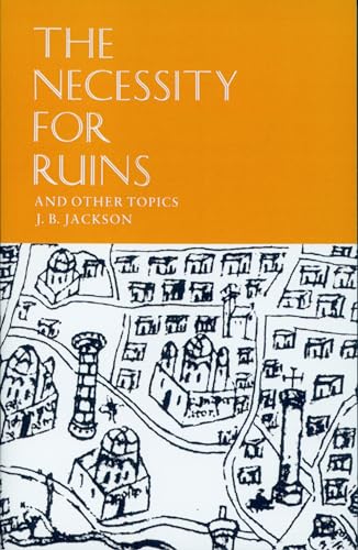 The Necessity For Ruins And Other Topics.