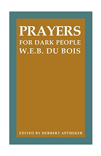Stock image for Prayers for Dark People (Correspondence of W.E.B. Du Bois) for sale by OUT-OF-THE-WAY BOOKS
