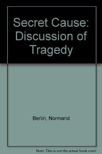 9780870233364: The secret cause: A discussion of tragedy