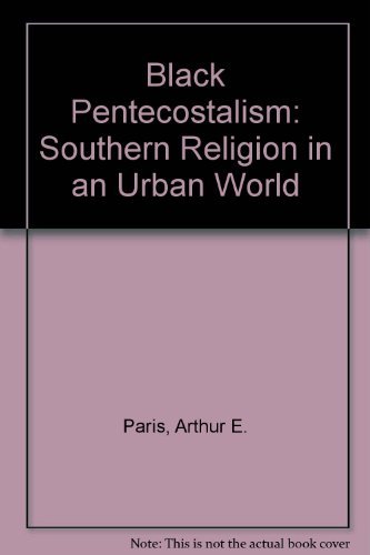 Stock image for Black Pentecostalism : Southern Religion in an Urban World for sale by Better World Books