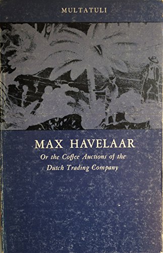 Stock image for Max Havelaar Or the Auctions of the Dutch Trading Company for sale by Harmonium Books