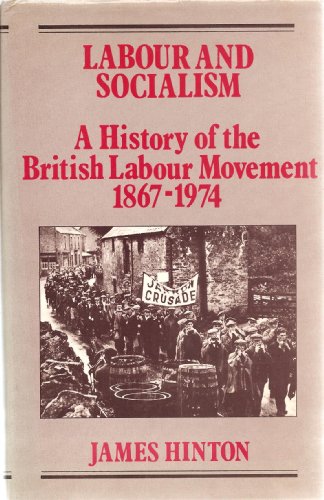 Beispielbild fr Labour and Socialism : A History of the British Labour Movement, 1867-1974 zum Verkauf von Better World Books