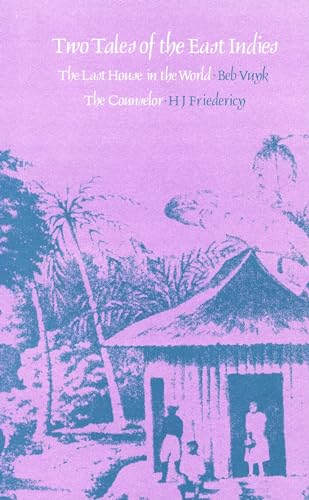 Imagen de archivo de Two Tales of the East Indies: "The Last House in the World" and "The Counselor" (Library of the Indies) [Hardcover] Vuyk, Beb; Friedericy, H. J. and Lefevere, Andr a la venta por Twice Sold Tales