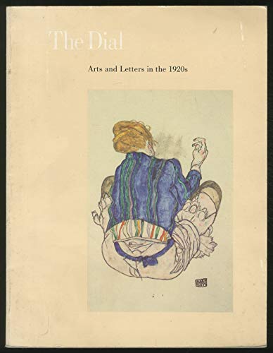 Stock image for The Dial : Arts and Letters in the 1920. An Anthology of writings from The Dial magazine, 1920-1929. for sale by Zubal-Books, Since 1961
