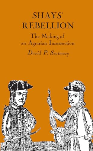 Beispielbild fr Shays' Rebellion: The Making of an Agrarian Insurrection zum Verkauf von ThriftBooks-Atlanta