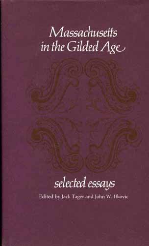 Imagen de archivo de Massachusetts in the Gilded Age a la venta por Paisleyhaze Books