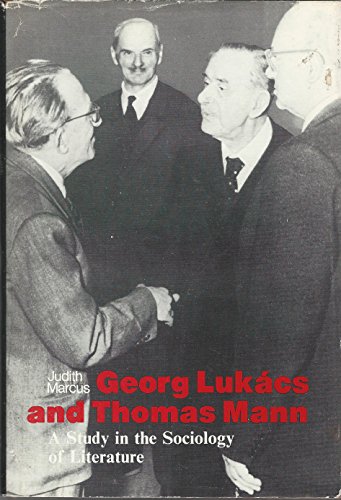 Imagen de archivo de Georg Lukacs and Thomas Mann: A Study in the Sociology of Literature a la venta por HPB-Diamond