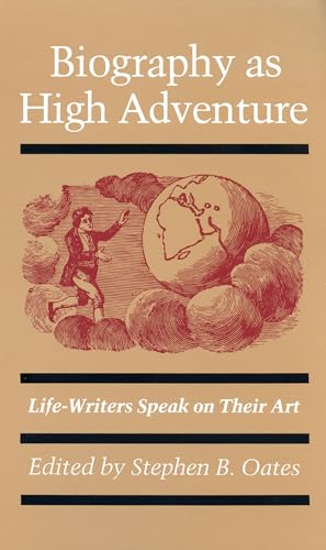 Stock image for Biography As High Adventure : Life-Writers Speak on Their Art for sale by Better World Books