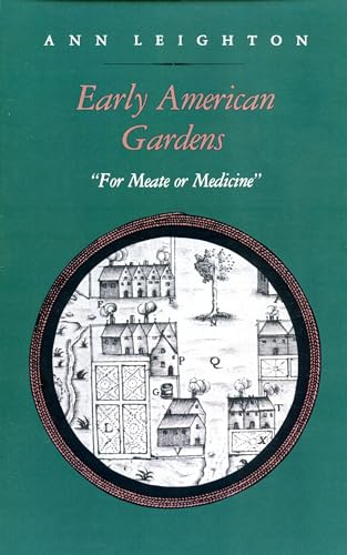 EARLY AMERICAN GARDENS. "For Meate Or Medicine".