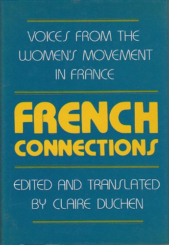 9780870235474: French Connections: Voices from the Women's Movement in France