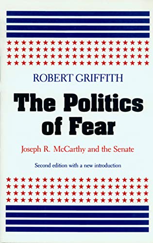 9780870235559: The Politics of Fear: Joseph R.McCarthy and the Senate
