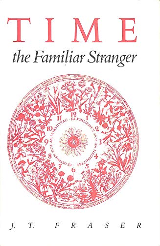 Time: The Familiar Stranger [ illustrated]