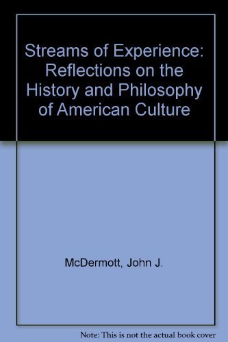 Beispielbild fr Streams of Experience: Reflections on the History and Philosophy of American Culture zum Verkauf von Wonder Book