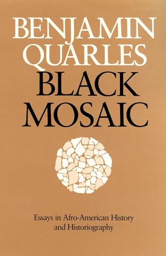 Beispielbild fr Black Mosaic : Essays in Afro-American History and Historiography zum Verkauf von Better World Books